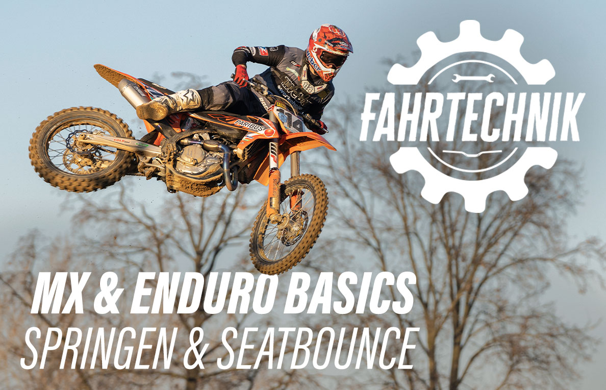 Fahrtechnik MX und Enduro: Springen (Grundlagen und "Seatbounce") Fahrtechnik MX und Enduro: Springen (Grundlagen und "Seatbounce")