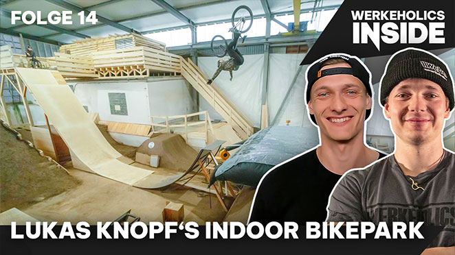 Werkeholics Inside Folge 14 – Zu Besuch in Lukas Knopfs Indoor Bike-park